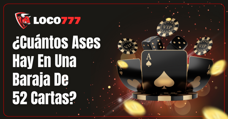 ¿Cuantos Ases Hay En Una Baraja De 52 Cartas loco777